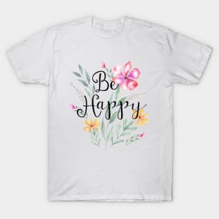 Be Happy, colourful flowers T-Shirt